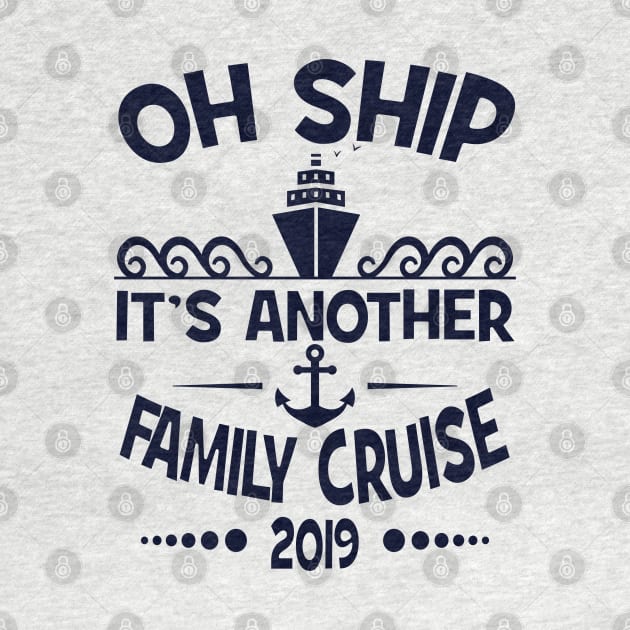 Cruise Family Vacation 2019 Funny Matching Cruising Design by FilsonDesigns
